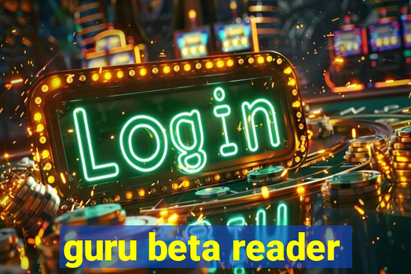 guru beta reader